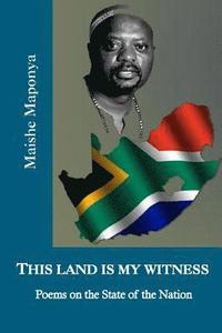 bokomslag This Land Is My Witness: Poems on the State of the Nation