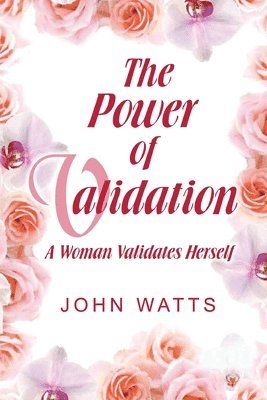 The Power of Validation: A Woman Validates Herself 1