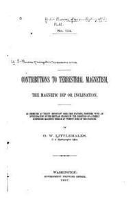 bokomslag Contributions to Terrestrial Magnetism, the Magnetic Dip or Inclination