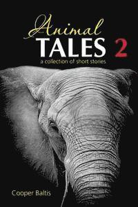 Cooper Baltis, Patrick Kennedy - Animal Tales 2: A collection of stories for English Language Learners (A Hippo Graded Reader), Häftad