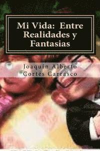 bokomslag Mi Vida: Entre Realidades y Fantasias