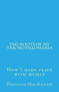 bokomslag The Roots of My Trichotillomania