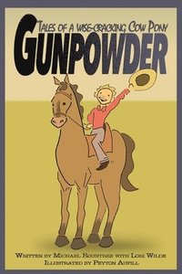 bokomslag Gunpowder, Tales of a Wise-Cracking Cow Pony
