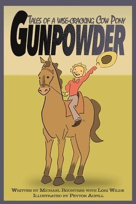 Lori Wilde, Michael Rountree - Gunpowder, Tales of a Wise-Cracking Cow Pony, Häftad
