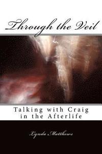 bokomslag Through the Veil: Talking with Craig in the Afterlife