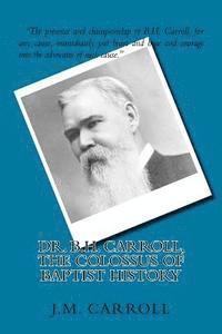 bokomslag Dr. B.H. Carroll, The Colossus of Baptist History