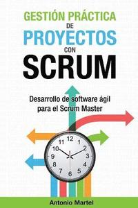 bokomslag Gestión práctica de proyectos con Scrum: Desarrollo de software ágil para el Scrum Master