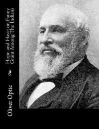 bokomslag Hope and Have; or, Fanny Grant Among The Indians