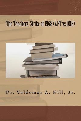 The Teachers' Strike of 1968 (AFT vs DOE) 1