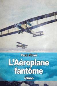 bokomslag L'Aéroplane fantôme