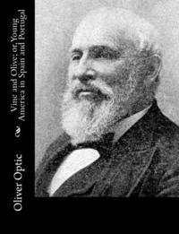 bokomslag Vine and Olive; or, Young America in Spain and Portugal