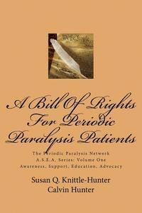 bokomslag A Bill Of Rights For Periodic Paralysis Patients: The Periodic Paralysis Network A.S.E.A. Series: Volume One