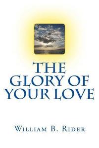 bokomslag THe Glory of Your Love