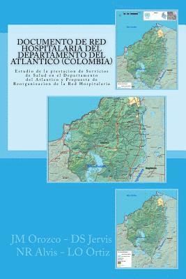 Documento de Red del Departamento del Atlantico (Colombia): Estudio de la Prestacion de Servicios de Salud en el Departamento del Atlantico y Propuest 1