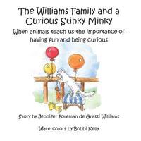 bokomslag The Williams Family and a Curious Stinky Minky: When animals teach us the importance of having fun and being curious