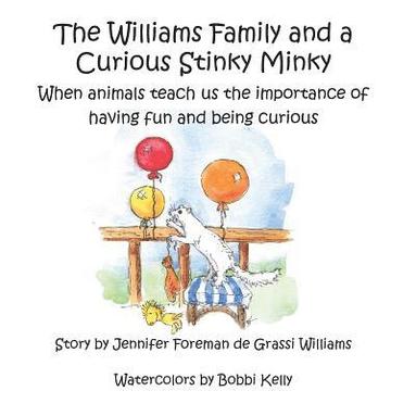 bokomslag The Williams Family and a Curious Stinky Minky: When animals teach us the importance of having fun and being curious