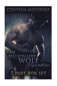 Cynthia Mendoza - The Billionaire Wolf Paradise: 3 Part Box Set, Häftad