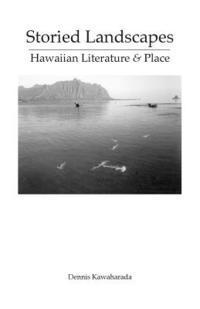 bokomslag Storied Landscapes: Hawaiian Literature and Place