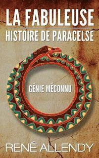 Rene Allendy - La Fabuleuse histoire de Paracelse: Génie méconnu, Häftad