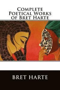 bokomslag Complete Poetical Works of Bret Harte