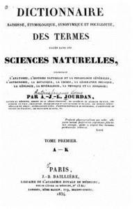 bokomslag Dictionnaire raisonné, etymologique, synonymique et polyglotte, des termes usités dans les sciences naturelles