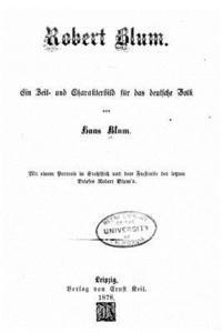 Hans Blum - Robert Blum, ein Zeit- und Charakterbild für das deutsche Volk, Häftad