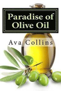 bokomslag Paradise of Olive Oil: Natural and Easy tips with Olive oil to regain your beauty charms of your Hair, Skin and Nails