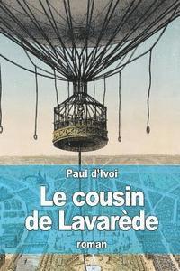 bokomslag Le cousin de Lavarède: Le Bolide de Lavarède