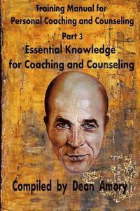 Dean Amory - Training Manual for Personal Coaching and Counseling: Part 3: Essential Knowledge for Coaching and Counseling, Häftad