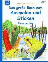 bokomslag BROCKHAUSEN Bastelbuch Bd.6: Das große Buch zum Ausmalen und Sticken: Tiere am See