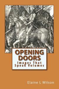 Elaine L. Wilson - Opening Doors: Images That Speak Volumes, Häftad
