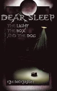 bokomslag Dear Sleep: The Light, the Box, and the Dog