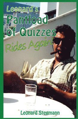 Leonard's Pantload of Quizzes Rides Again! 1