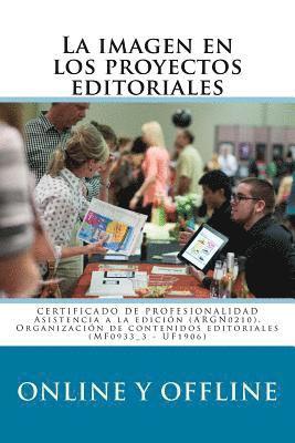 Juan Antonio Ibanez Cuenca - La Imagen En Los Proyectos Editoriales Online Y Offline: Certificado de Profesionalidad Argn0210 Asistencia a la Edición, Häftad