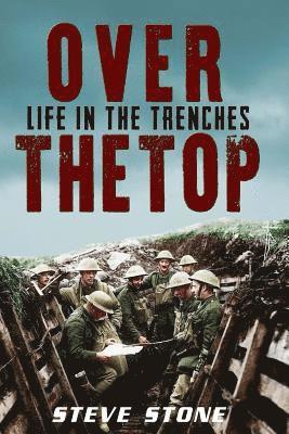 bokomslag Over The Top: Life in the Trenches