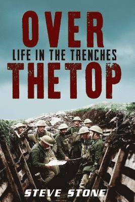 Over The Top: Life in the Trenches