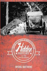 bokomslag Hidden History of the Magic Valley: Surprising Tales of Turmoil and Triumph in Southern Idaho