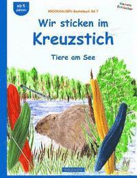 bokomslag BROCKHAUSEN Bastelbuch Bd.7: Wir sticken im Kreuzstich: Tiere am See