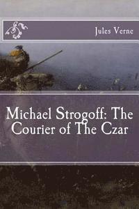 bokomslag Michael Strogoff: The Courier of The Czar