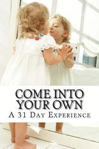 bokomslag Come Into Your OWN: A 31 Day Experience