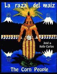 bokomslag La raza del maiz: The Corn People