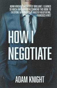 Adam Knight - How I Negotiate, Häftad