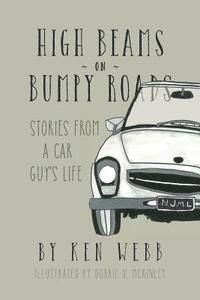 bokomslag High Beams On Bumpy Roads: Stories From A Car Guy's Life