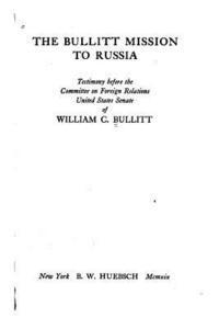 bokomslag The Bullitt Mission to Russia