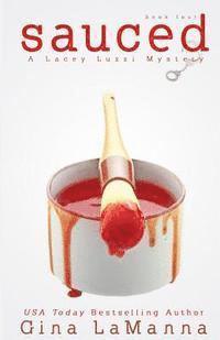 bokomslag Lacey Luzzi: Sauced: A humorous, cozy mystery!