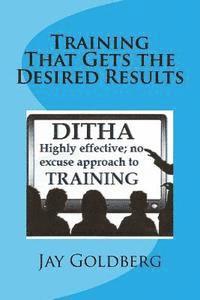 bokomslag Training That Gets the Desired Results: The DITHA Approach to Training