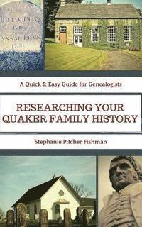 Stephanie Pitcher Fishman - Researching Your Quaker Family History: Pocket Guide Edition, Häftad