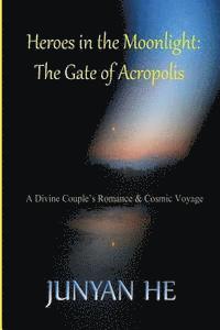 bokomslag Heroes in the Moonlight: The Gate of Acropolis