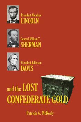 bokomslag Lincoln, Sherman, Davis and the Lost Confederate Gold