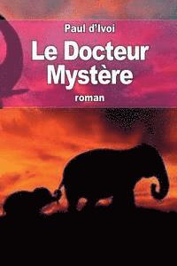 bokomslag Le Docteur Mystère